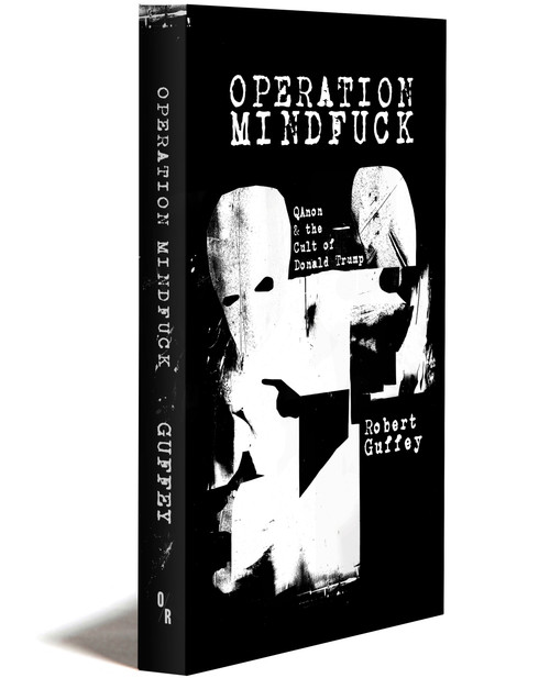 Operation Mindfuck | Qanon And The Cult Of Donald Trump | Robert Guffey | Orbooks