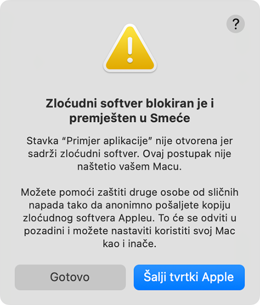 Upozorenje o tome da je otvaranje aplikacije koja sadrži zlonamjerni softver blokirano i da je aplikacija premještena u Smeće. Možda ćete morati poslati kopiju zlonamjernog softvera Appleu.