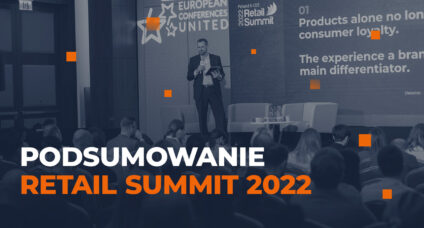 Retail Summit 2022 – nie mogło nas tam zabraknąć!