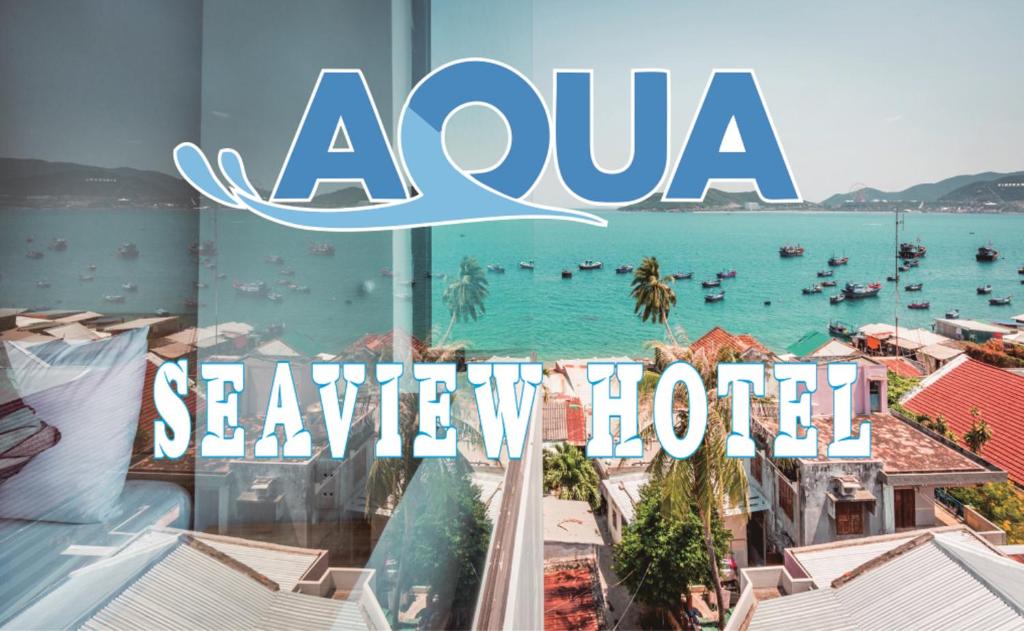 une vue sur un complexe avec les mots aqua seaworld dans l'établissement AQUA Seaview Hotel, à Nha Trang