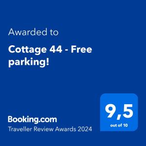 Sertifikat, nagrada, logo ili drugi dokument prikazan u objektu Cottage 44 - Free parking!