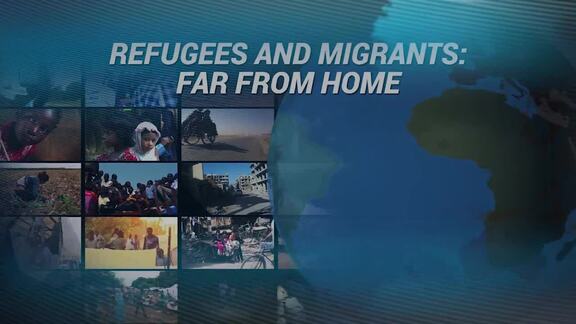 Refugees And Migrants: Far From Home