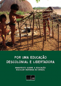 Manifesto sobre a educação escolar indígena no Brasil: por uma educação descolonial e libertadora