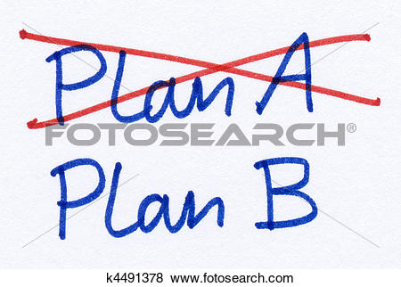 Pictures of Crossed out Plan A and changed strategy to Plan B.