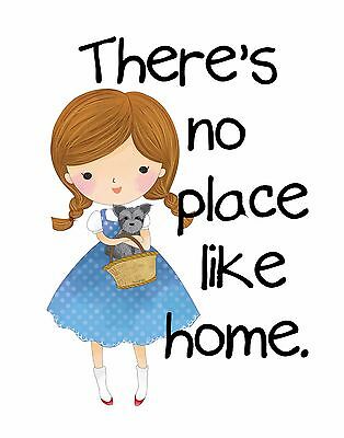 Dorothy & Toto. Wizard of OZ art Print: THERE'S NO PLACE LIKE HOME.