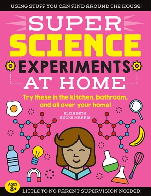 SUPER Science Experiments: At Home