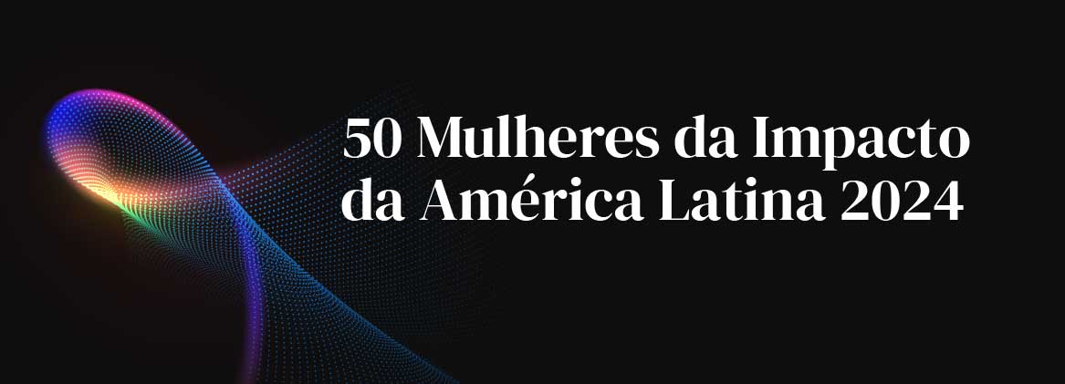 50 Mulheres de Impacto 2024