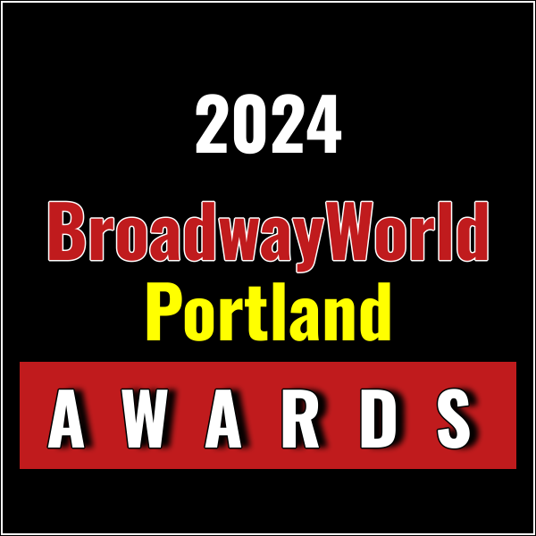 Nominations Open For The 2024 BroadwayWorld Portland Awards