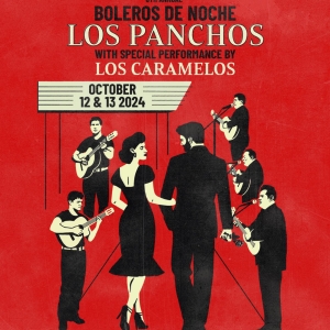 The 8th Annual Boleros de Noche at The Ford to Present Los Panchos