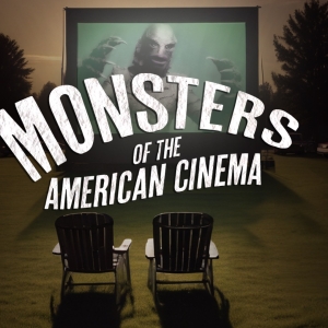 MONSTERS OF THE AMERICAN CINEMA to be Presented at Henry Clay Theatre