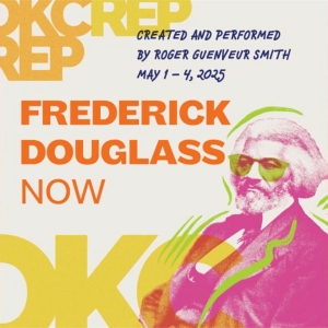 FREDERICK DOUGLASS NOW Comes to OKC Rep in 2025