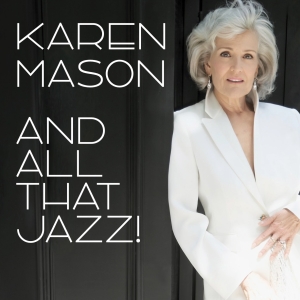 Exclusive: Karen Mason Mashes Up Kander and Ebb Classics On KAREN MASON AND ALL THAT Photo