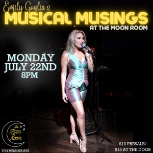 Special Guests Revealed For Emily Goglia's MUSICAL MUSINGS at The Moon Room on Melros