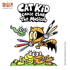  CAT KID COMIC CLUB: THE MUSICAL Comes to Oregon Children's Theatre