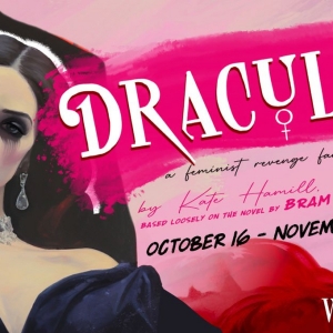 DRACULA, A FEMINIST REVENGE FANTASY Announced At The Wells Theatre