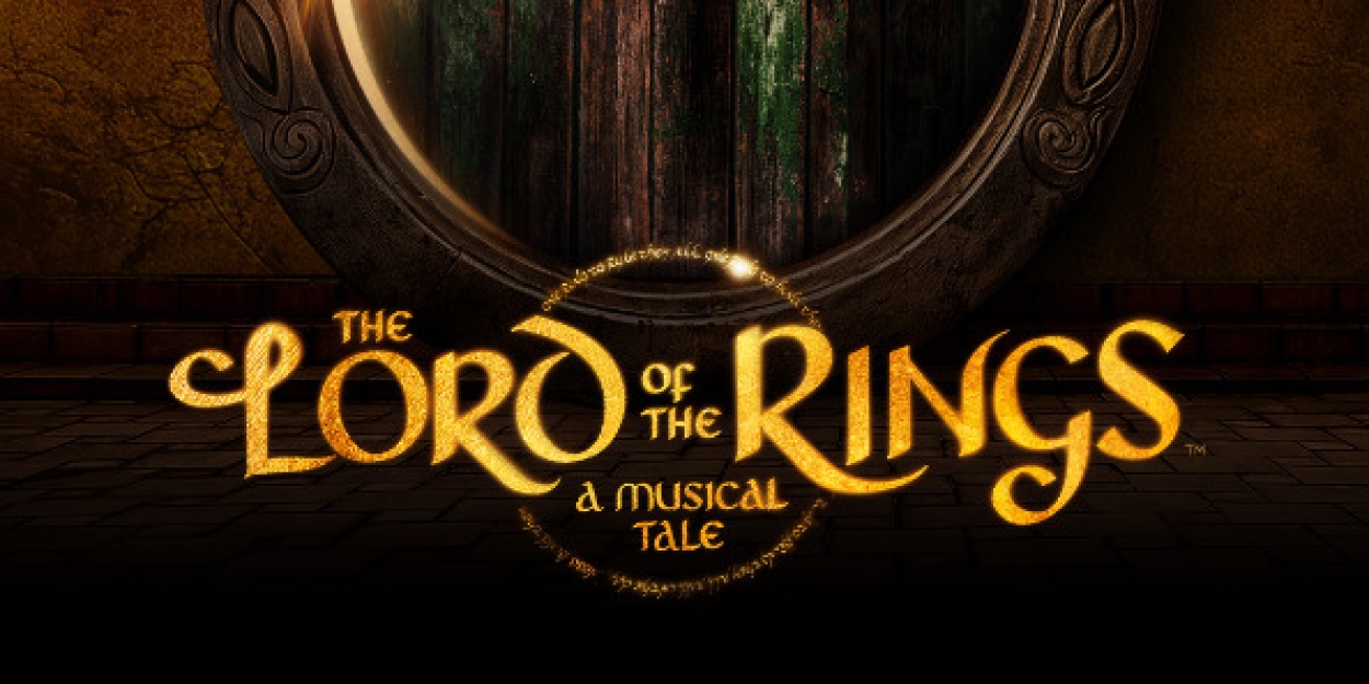 THE LORD OF THE RINGS A MUSICAL TALE Comes to Theatre Royal Plymouth in 2025 Ahead of Euro Photo