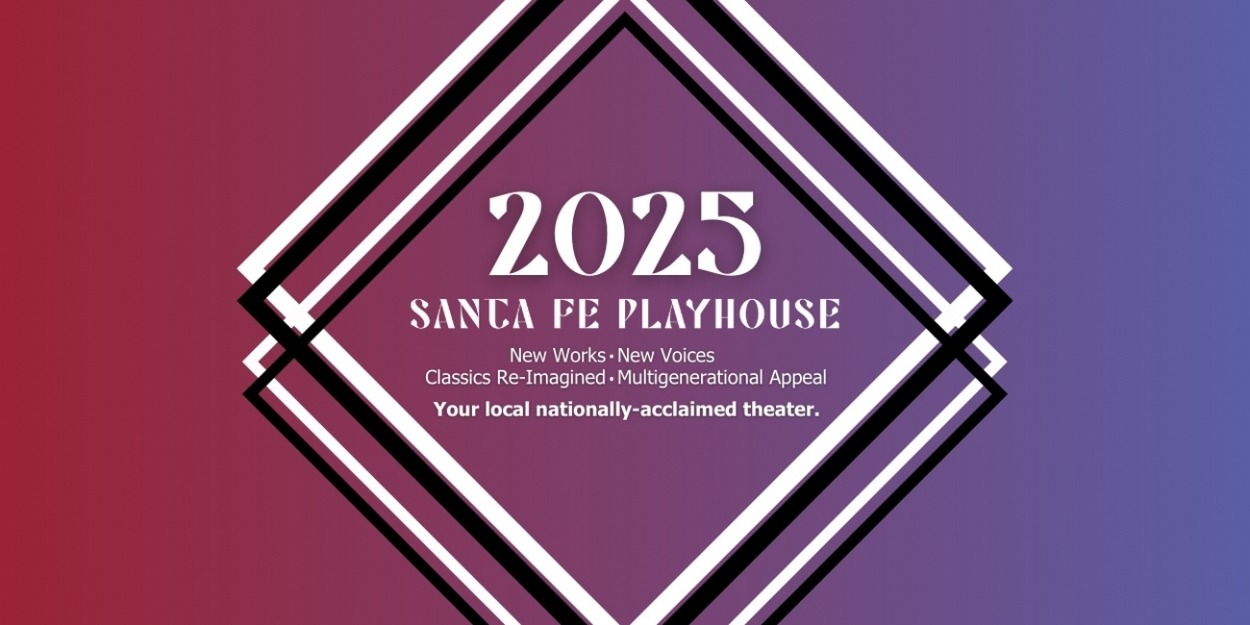 Santa Fe Playhouse Unveils 2025 Season Featuring a New Mexico Premiere & More Photo