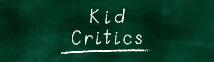 KIDS CRITICS