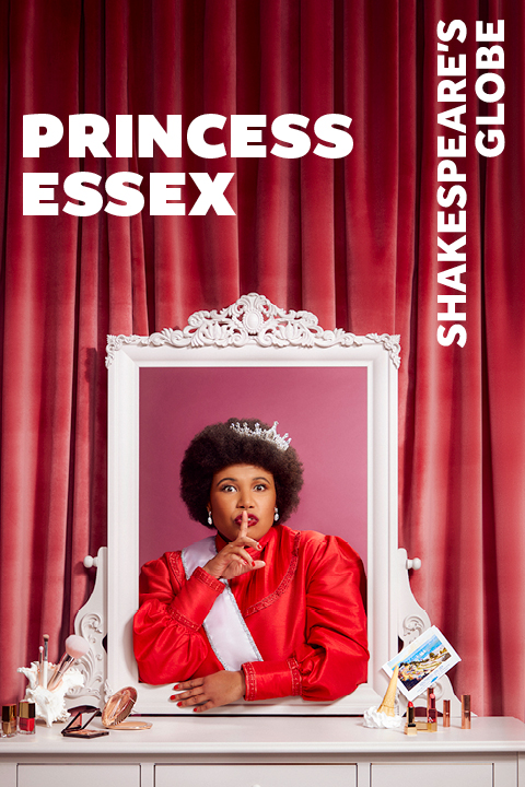 Princess Essex - Globe Broadway Show | Broadway World