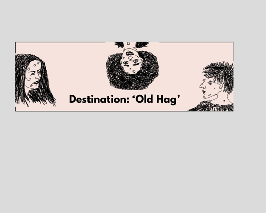 Destination: 'Old Hag' in UK Regional