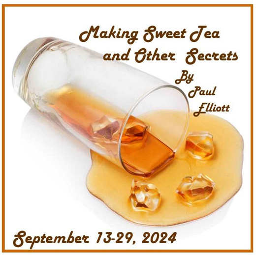 Making Sweet Tea and Other Secrets – a dramedy by Paul Elliott show poster