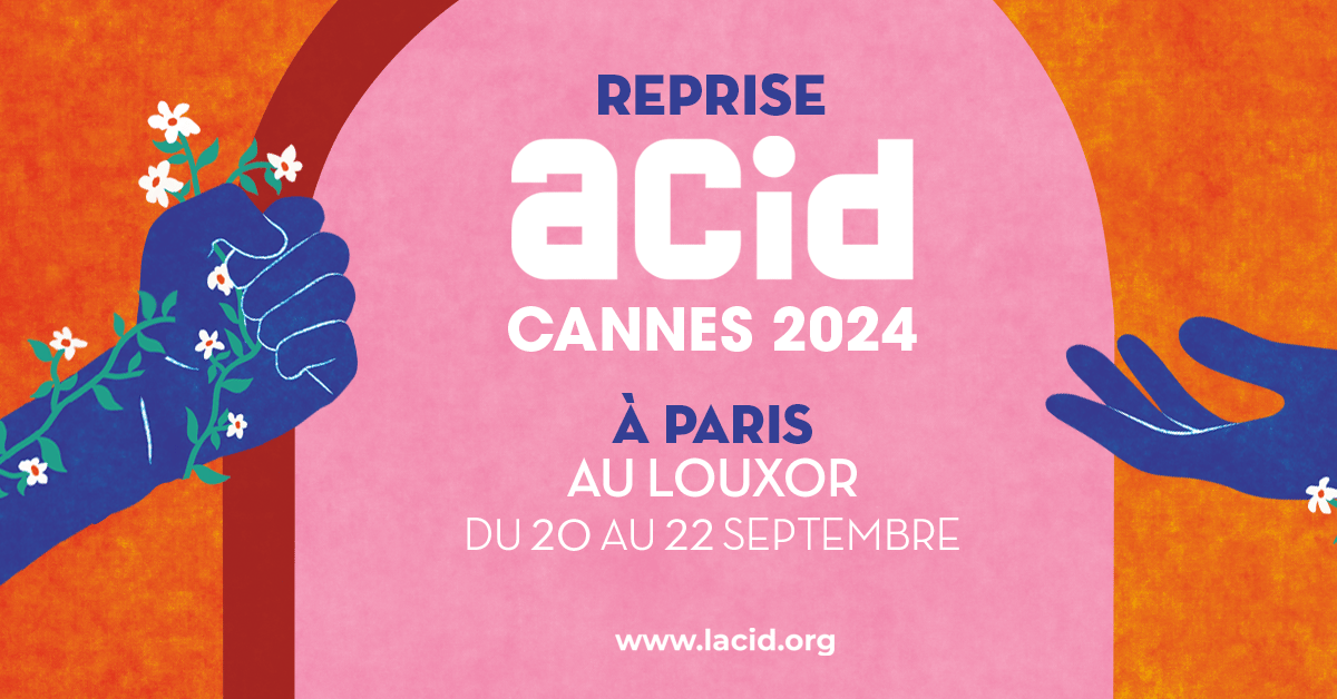 ACID CANNES 2024・Reprise intégrale de la programmation