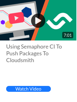 Using Semaphore CI to Push packages to Cloudsmith