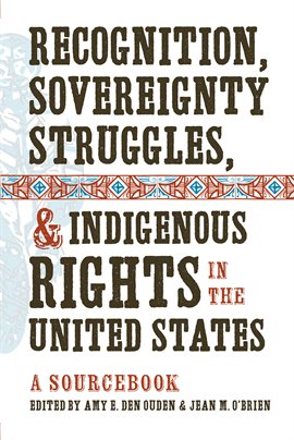 Cover image for Recognition, Sovereignty Struggles, and Indigenous Rights in the United States