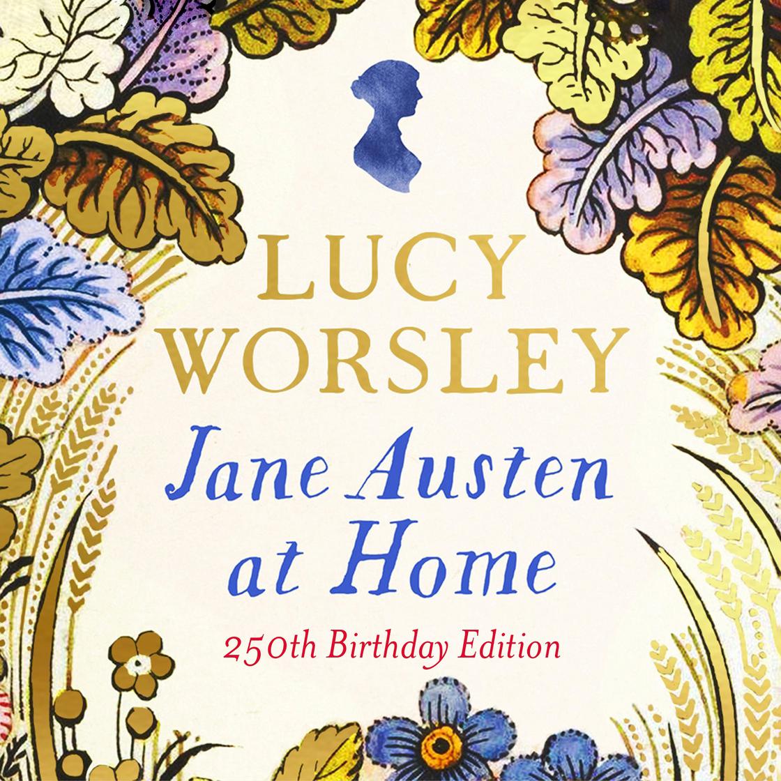 Jane Austen at Home by Lucy Worsley