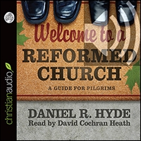 Welcome to a Reformed Church: A Guide for Pilgrims (audio)