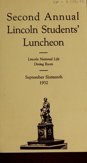 Cover of: Second annual Lincoln students' luncheon: Lincoln National Life, dining room, September sixteenth, 1932