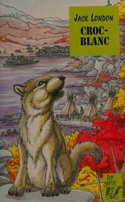 Cover of: Croc-Blanc by Jack London, Jack London