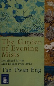 The garden of evening mists by Tan Twan Eng