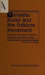 Cover of: Yanagita Kunio and the folklore movement: the search for Japan's national character and distinctiveness