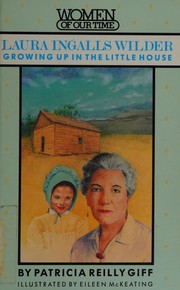 Cover of: Laura Ingalls Wilder: growing up in the little house