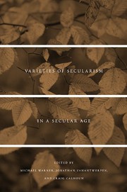 Cover of: Varieties of secularism in a secular age