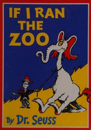 Cover of: If I ran the zoo by Dr. Seuss, Dr. Seuss