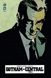 Cover of: GOTHAM CENTRAL - Tome 1