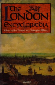 London Encyclopedia by Ben Weinreb, Christopher Hibbert, Weinreb, Ben; Hibbert, Christopher (Editors), Julian Watson