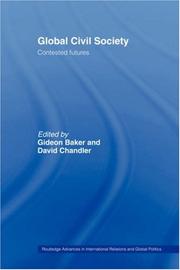 Cover of: Global Civil Society: Contested Futures (Routledge Advances in International Relations and Global Politics)