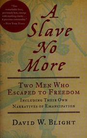 Cover of: Slave No More: Two Men Who Escaped to Freedom, Including Their Own Narratives of Emancipation