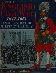 Cover of: The English CivilWar, 1642-1651: an illustrated military history