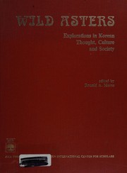 Cover of: Wild asters: explorations in Korean thought, culture, and society