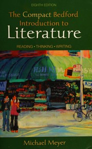 The Compact Bedford Introduction to Literature--Eighth Edition by Michael Meyer, Margaret Atwood, Lewis Carroll, Антон Павлович Чехов, Kate Chopin, Charles Dickens, William Faulkner, Nathaniel Hawthorne, Herman Melville, Arthur Miller, Edgar Allan Poe, Annie Proulx, William Shakespeare, Mark Twain, Tennessee Williams, Richard Wright