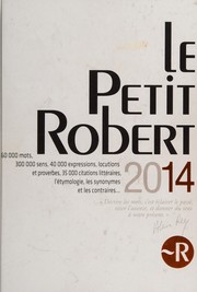 Cover of: Le petit Robert by Alain Rey, Josette Rey-Debove, Alain Rey, Josette Rey-Debove