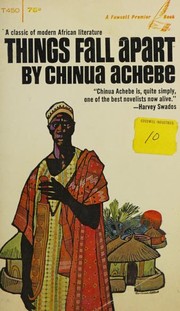 Things Fall Apart by Chinua Achebe