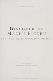 Cover of: Discovering Machu Picchu: the Inca trail and Choquequirau : the essential book