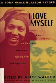 Cover of: I love myself when I am laughing ... and then again when I am looking mean and impressive: a Zora Neale Hurston reader