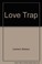 Cover of: The Love Trap