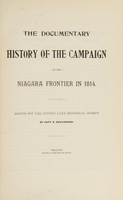 The documentary history of the campaign on the Niagara frontier by Lundy's Lane Historical Society, Welland, Ont.